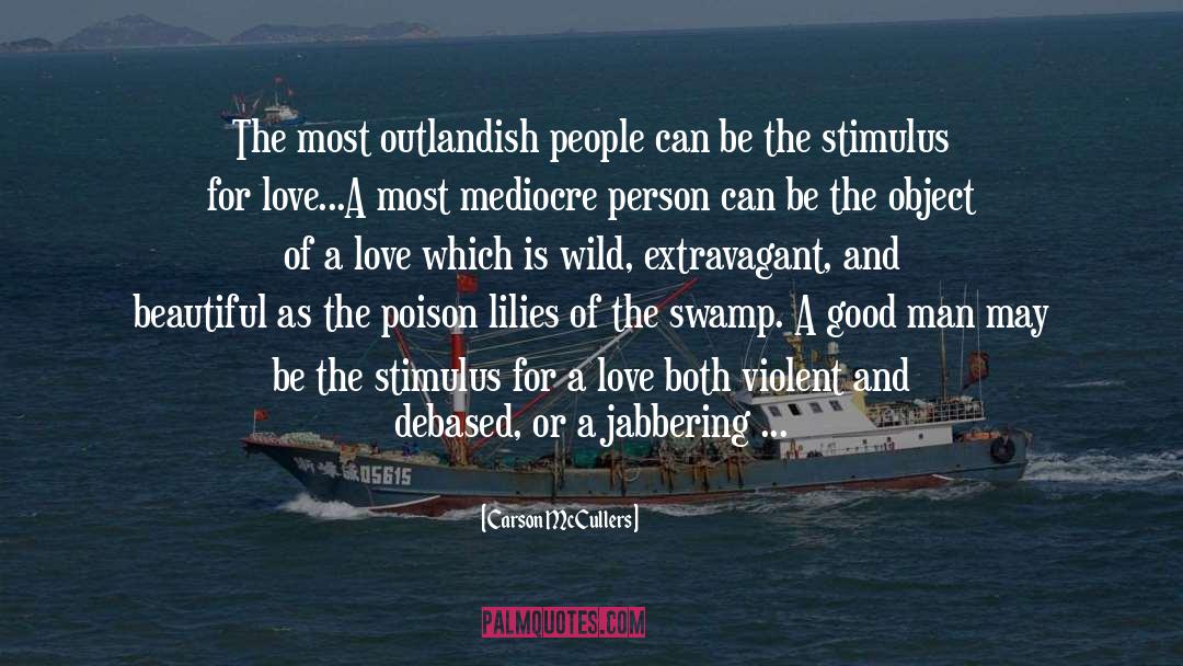 Carson McCullers Quotes: The most outlandish people can