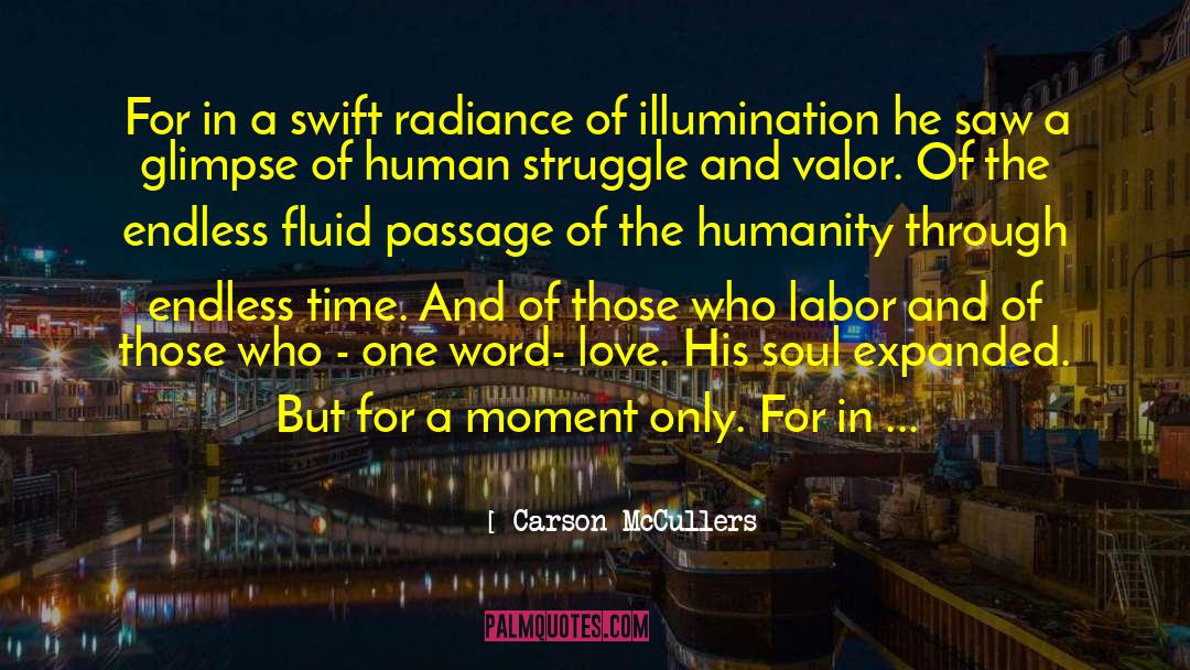Carson McCullers Quotes: For in a swift radiance