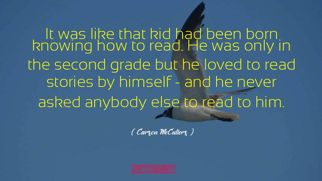 Carson McCullers Quotes: It was like that kid
