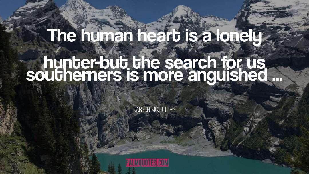 Carson McCullers Quotes: The human heart is a