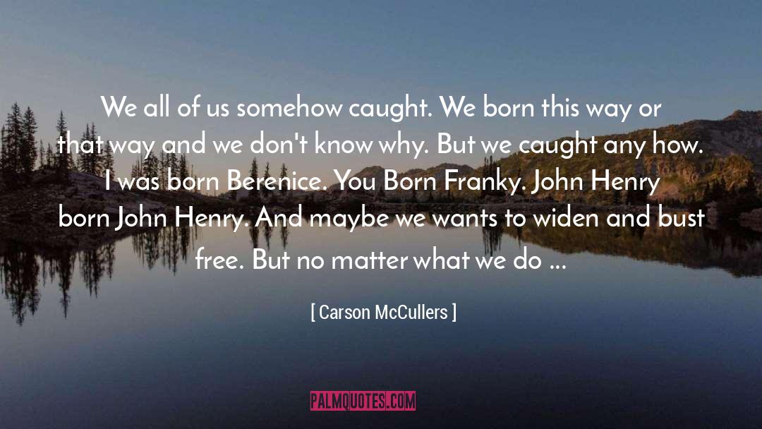 Carson McCullers Quotes: We all of us somehow