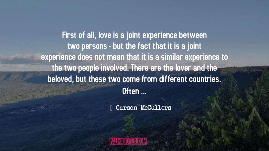 Carson McCullers Quotes: First of all, love is