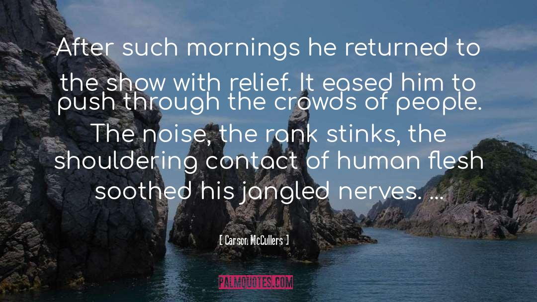 Carson McCullers Quotes: After such mornings he returned