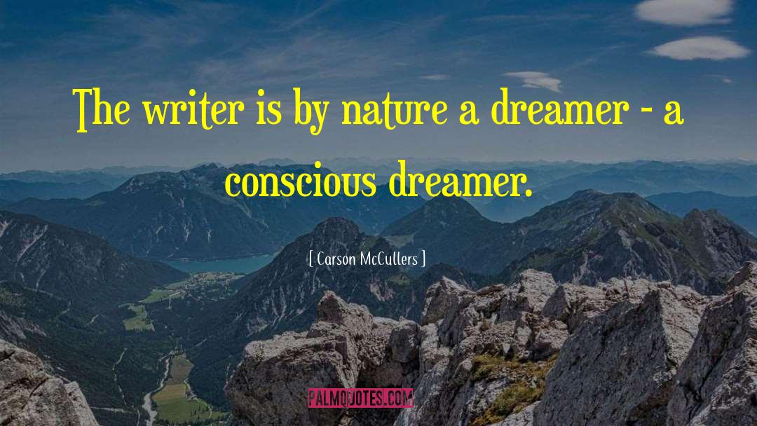 Carson McCullers Quotes: The writer is by nature