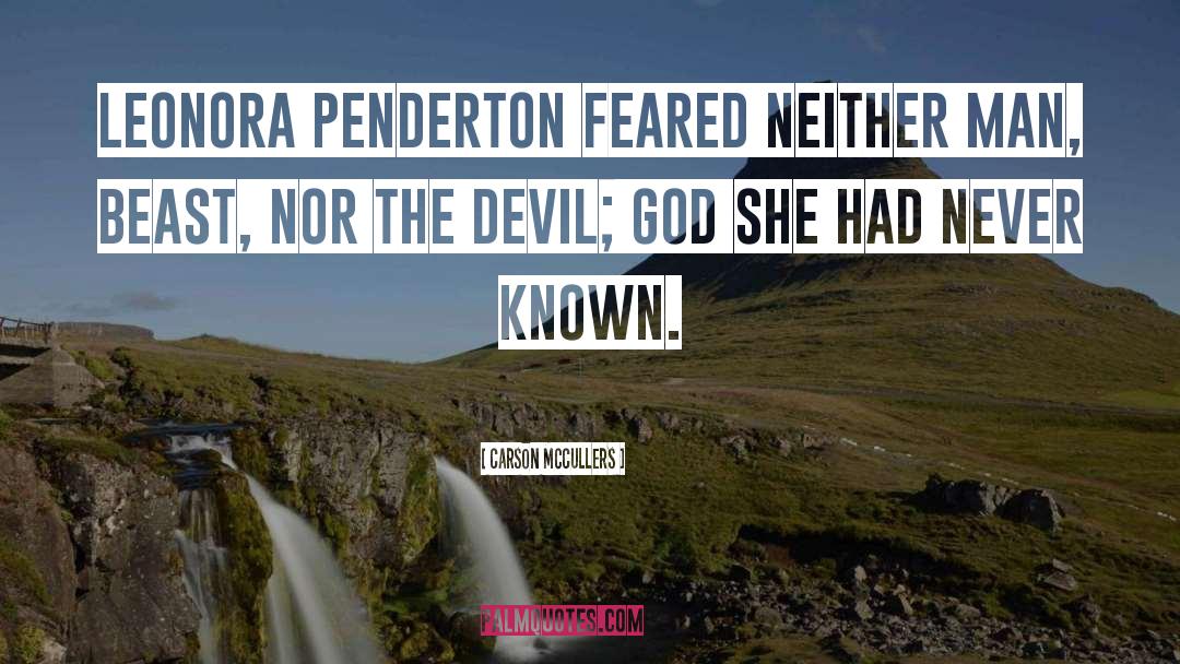 Carson McCullers Quotes: Leonora Penderton feared neither man,