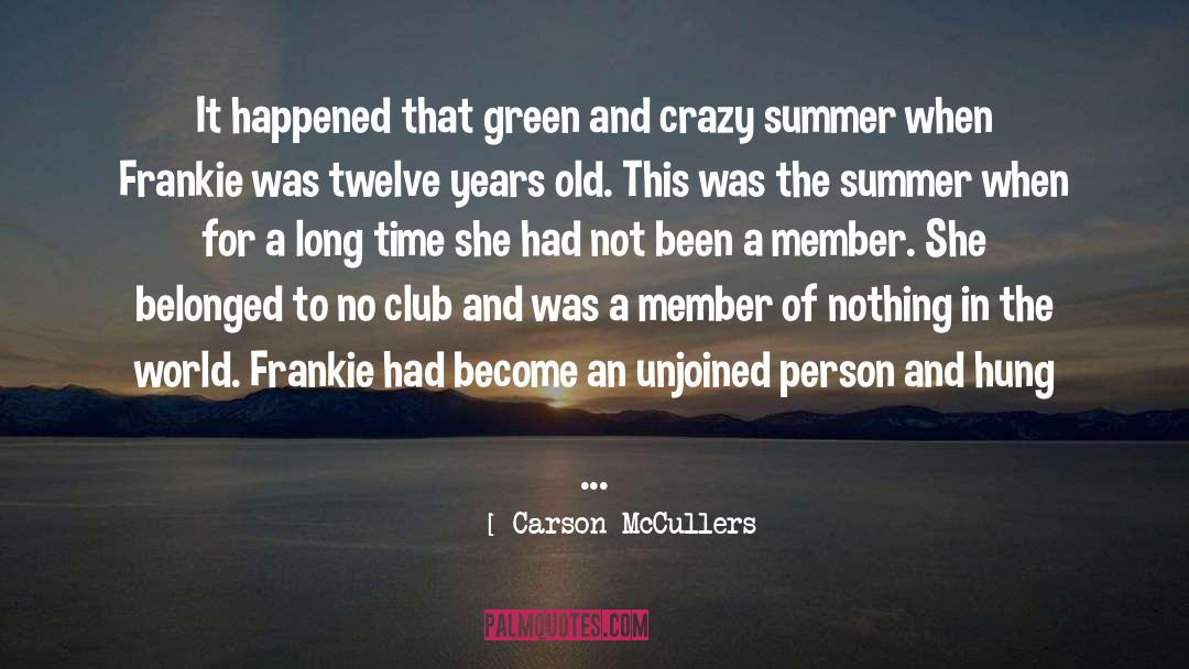 Carson McCullers Quotes: It happened that green and