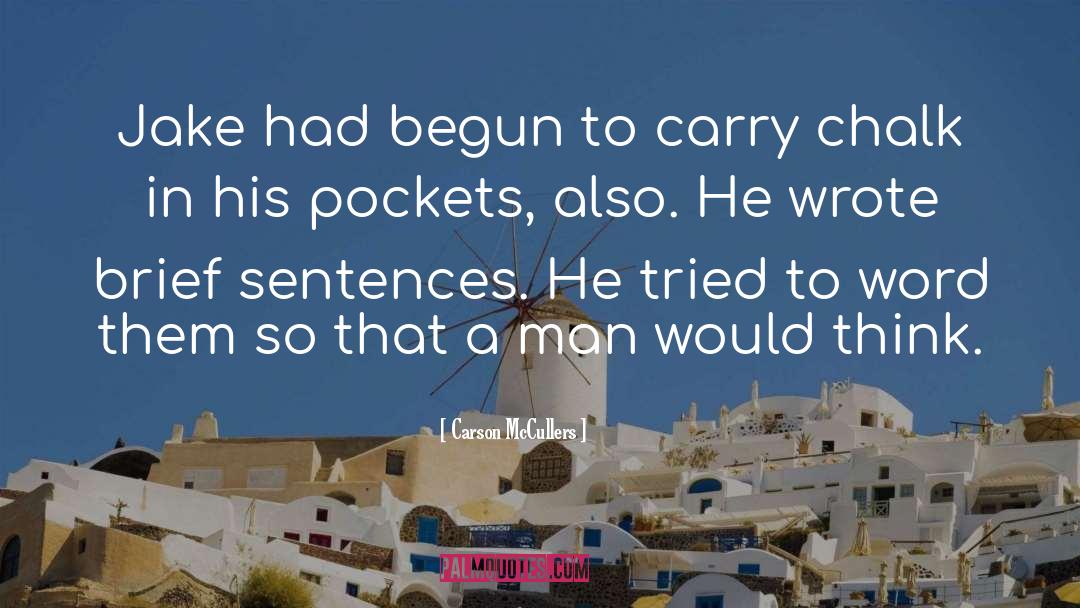 Carson McCullers Quotes: Jake had begun to carry