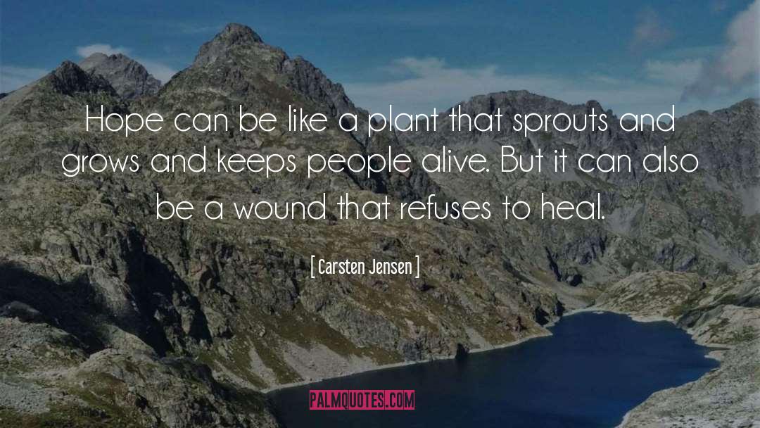 Carsten Jensen Quotes: Hope can be like a