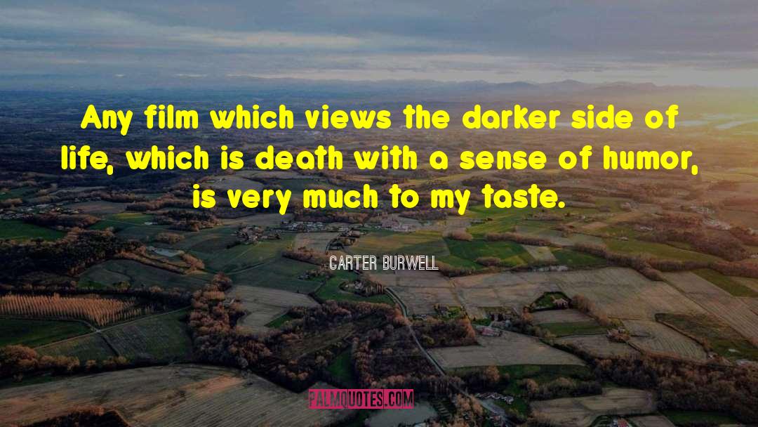 Carter Burwell Quotes: Any film which views the