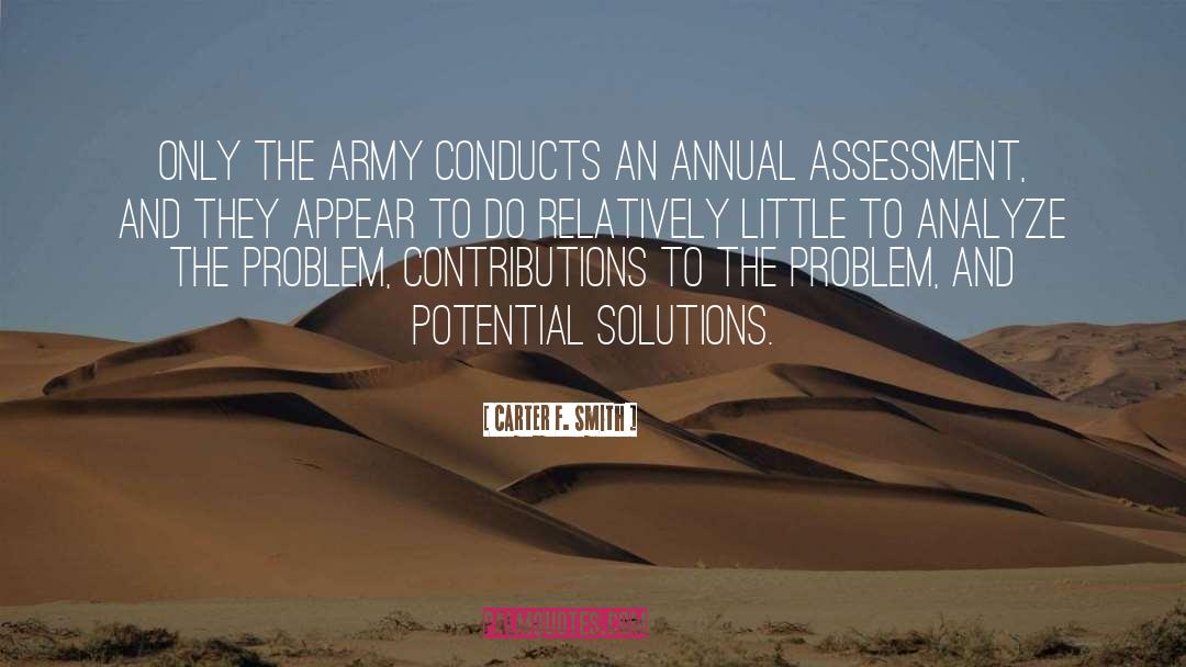 Carter F. Smith Quotes: Only the Army conducts an