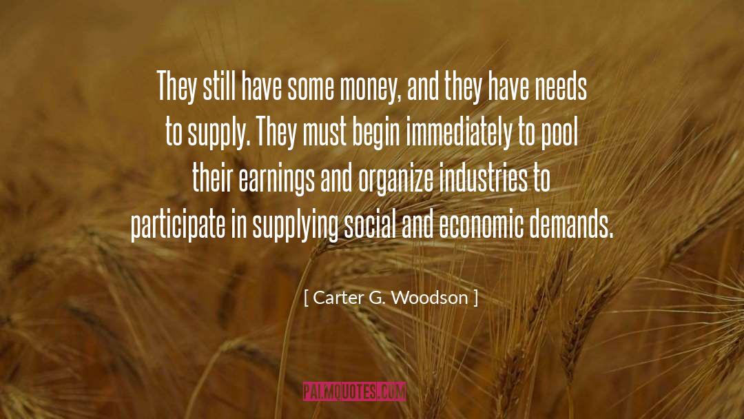 Carter G. Woodson Quotes: They still have some money,