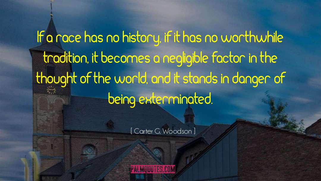 Carter G. Woodson Quotes: If a race has no