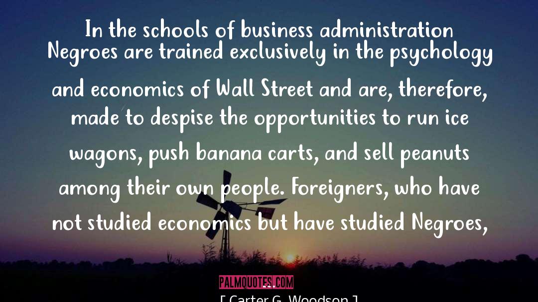 Carter G. Woodson Quotes: In the schools of business