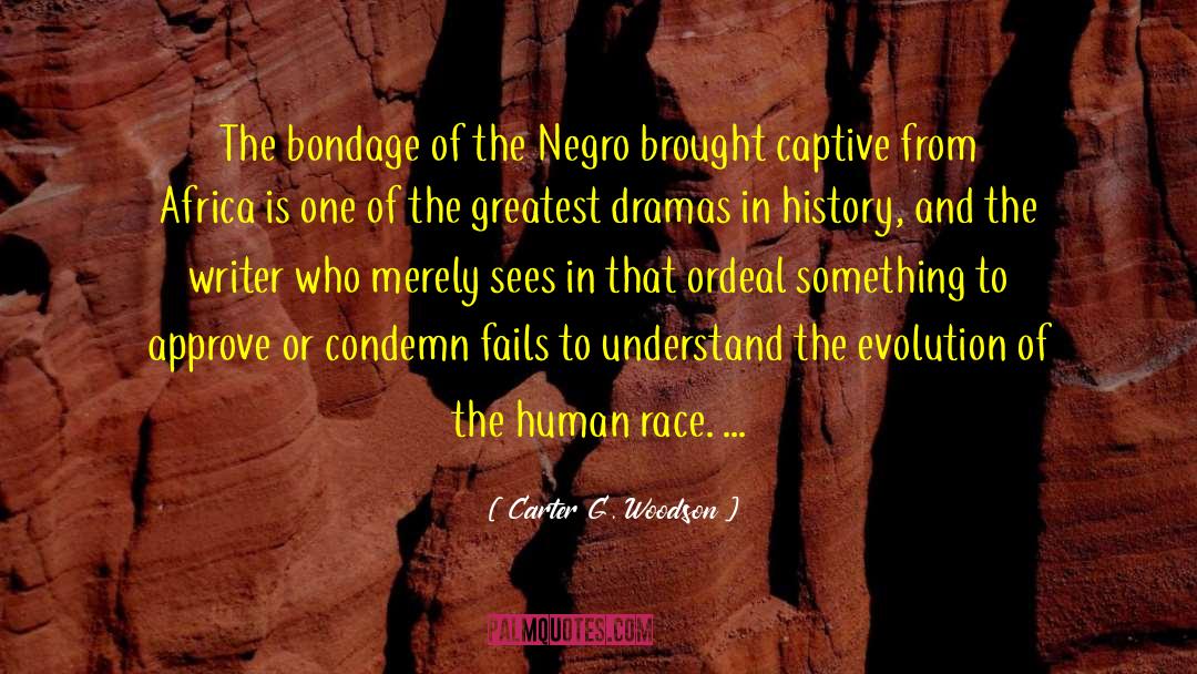 Carter G. Woodson Quotes: The bondage of the Negro