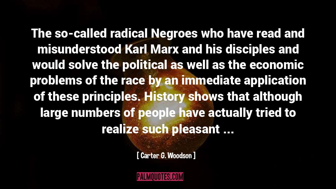 Carter G. Woodson Quotes: The so-called radical Negroes who