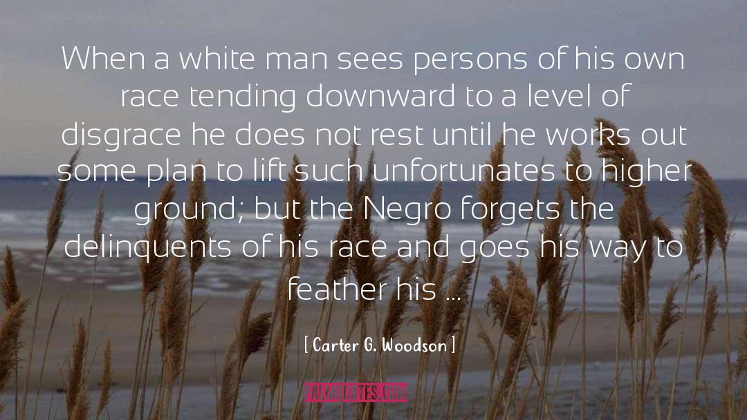 Carter G. Woodson Quotes: When a white man sees