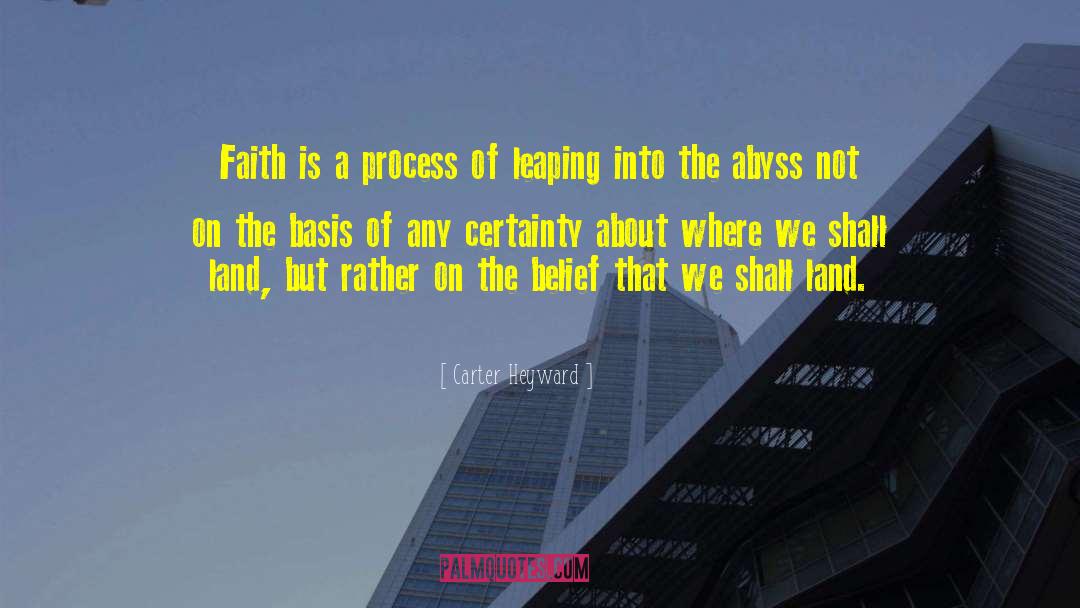 Carter Heyward Quotes: Faith is a process of