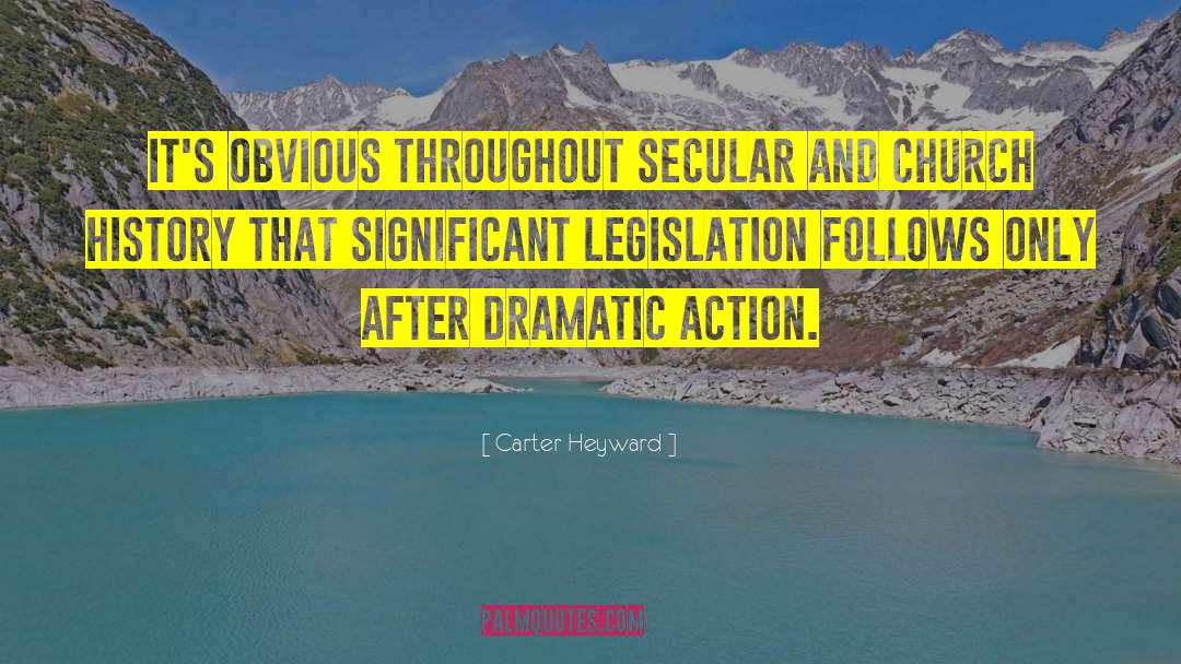 Carter Heyward Quotes: It's obvious throughout secular and