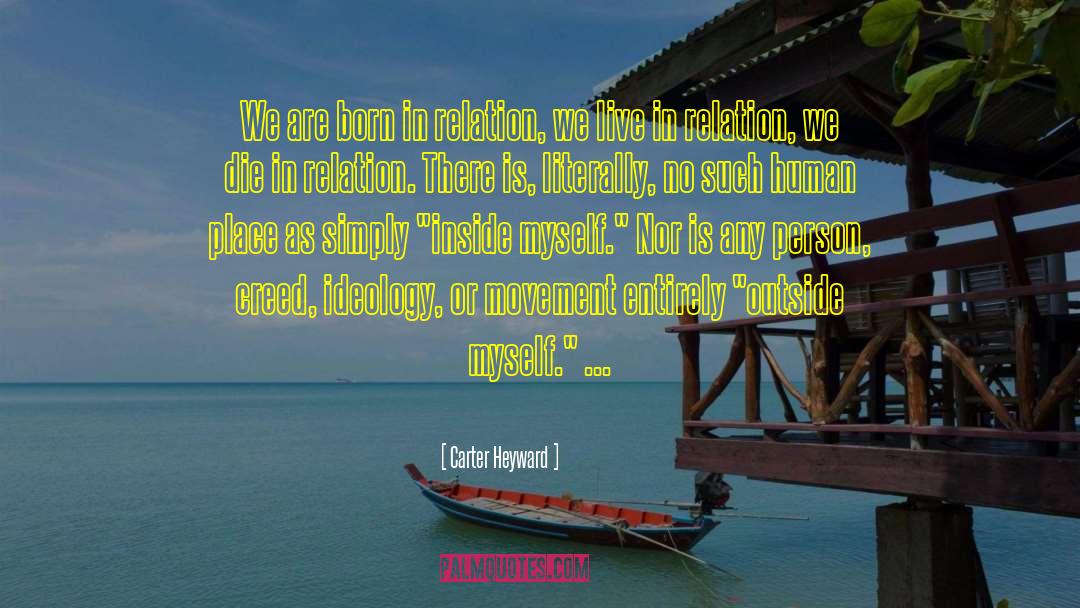 Carter Heyward Quotes: We are born in relation,