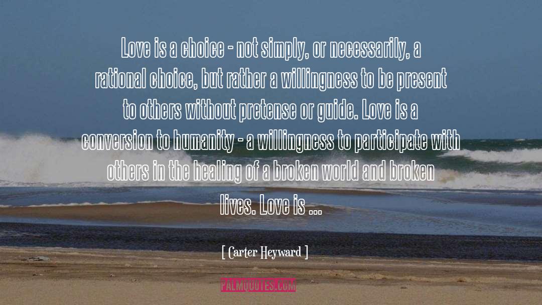 Carter Heyward Quotes: Love is a choice -