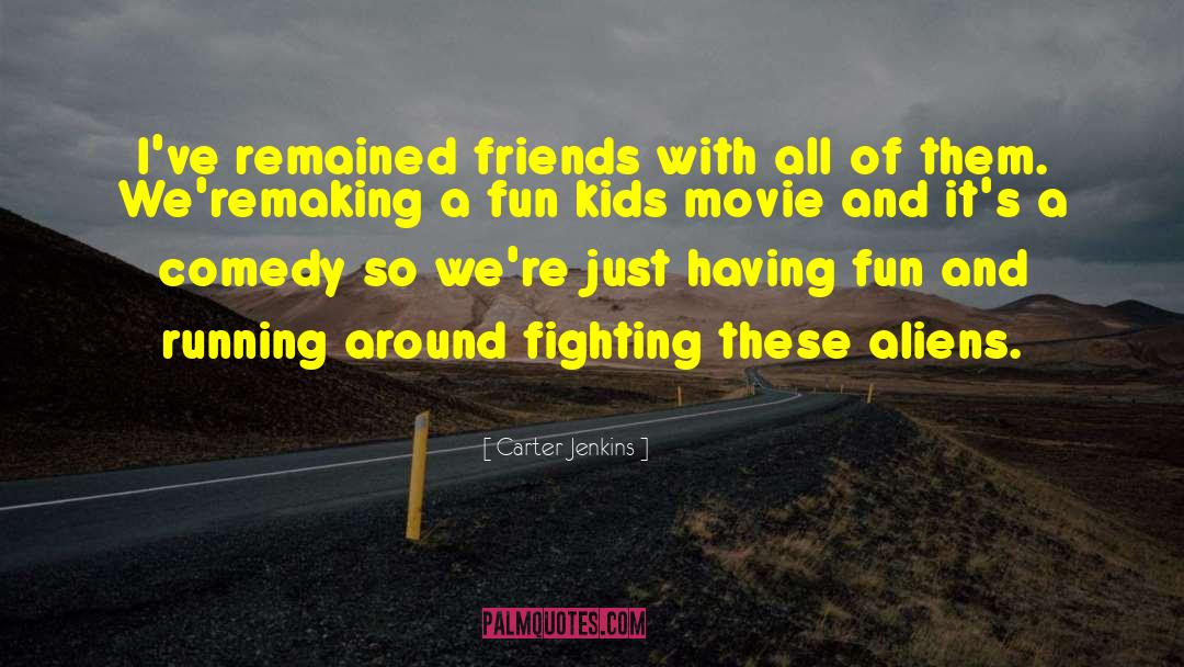 Carter Jenkins Quotes: I've remained friends with all