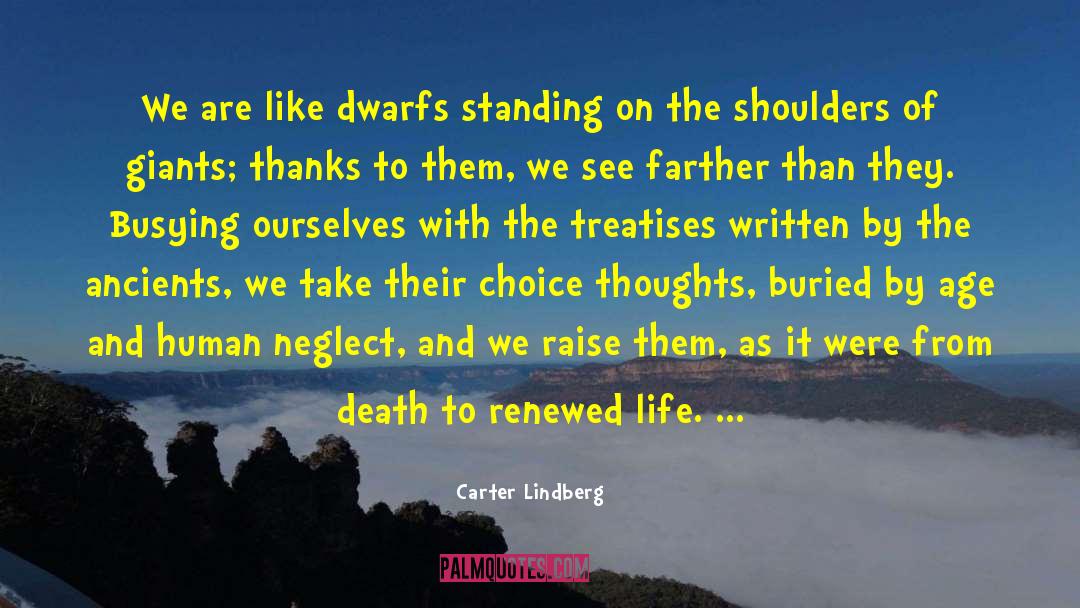 Carter Lindberg Quotes: We are like dwarfs standing