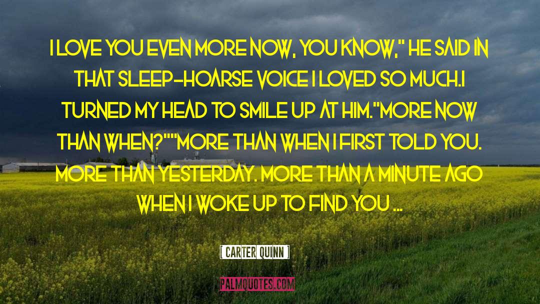 Carter Quinn Quotes: I love you even more