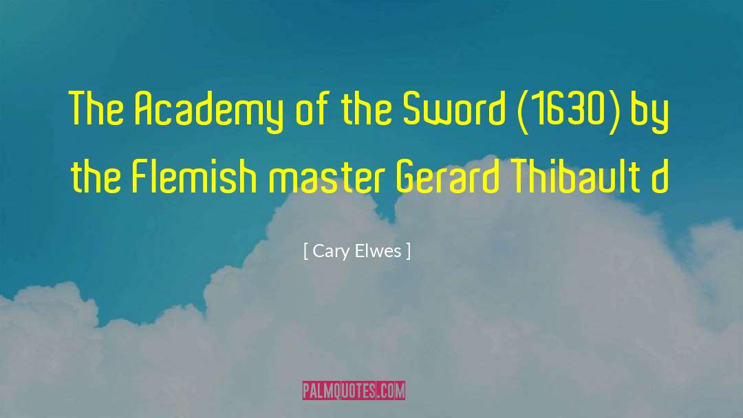 Cary Elwes Quotes: The Academy of the Sword