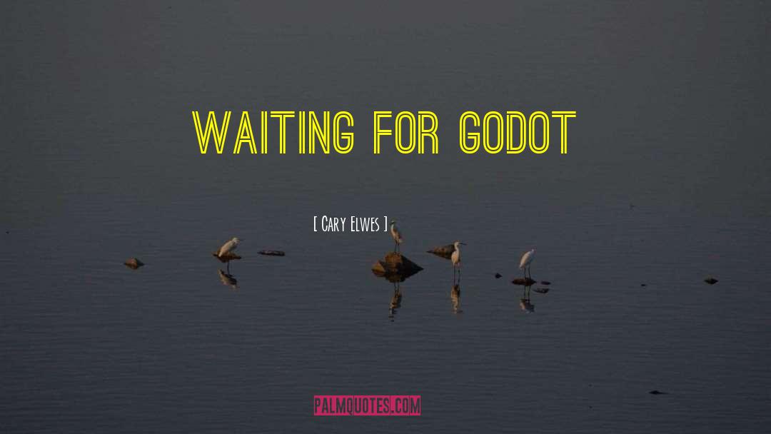 Cary Elwes Quotes: Waiting for Godot