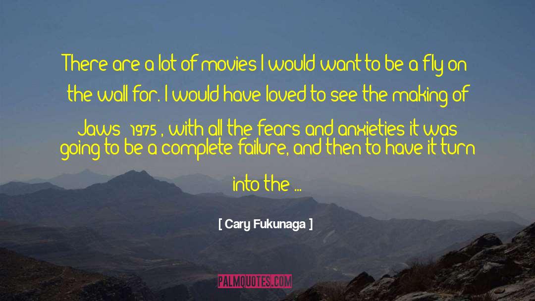 Cary Fukunaga Quotes: There are a lot of