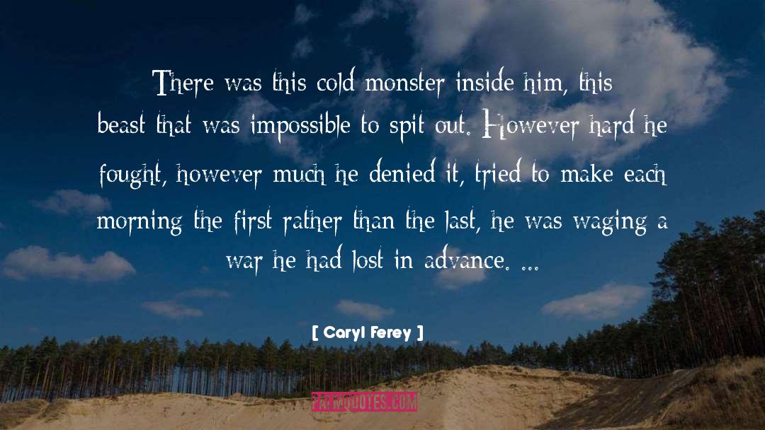 Caryl Ferey Quotes: There was this cold monster