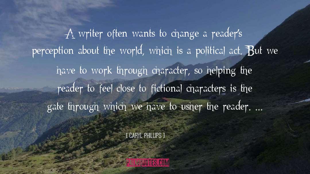 Caryl Phillips Quotes: A writer often wants to