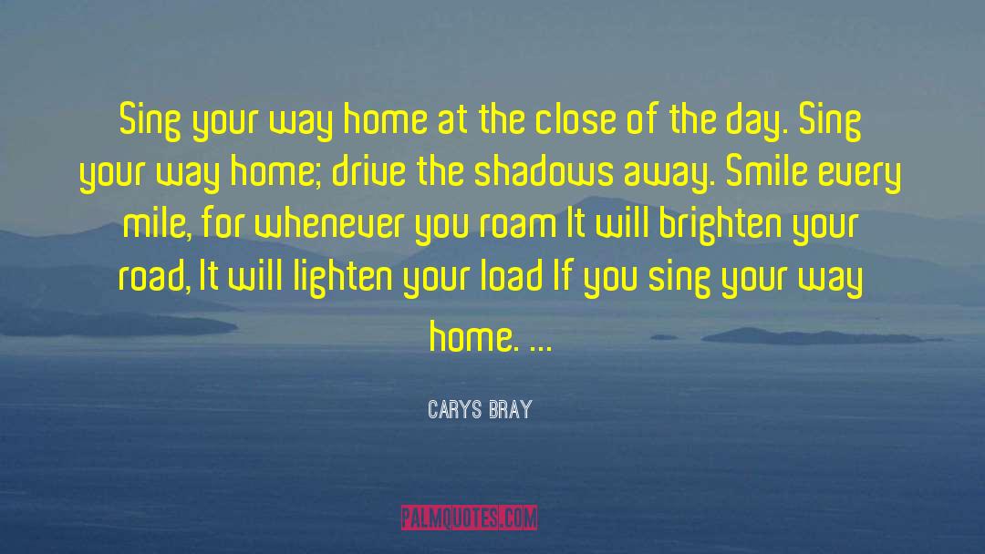 Carys Bray Quotes: Sing your way home at