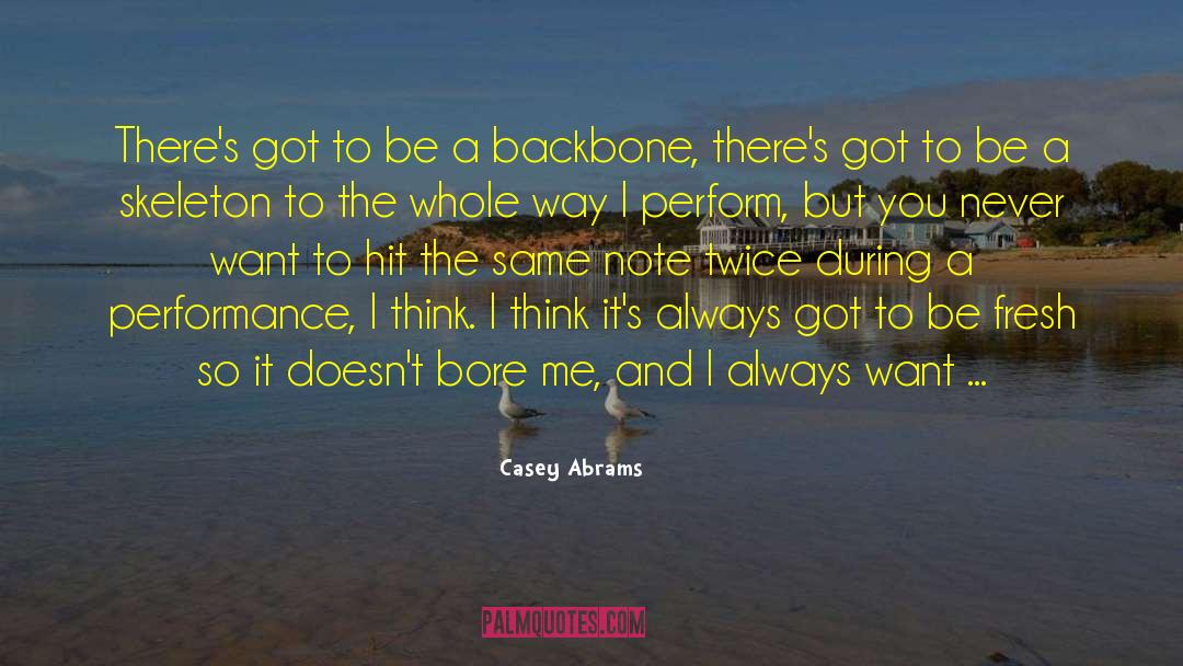 Casey Abrams Quotes: There's got to be a