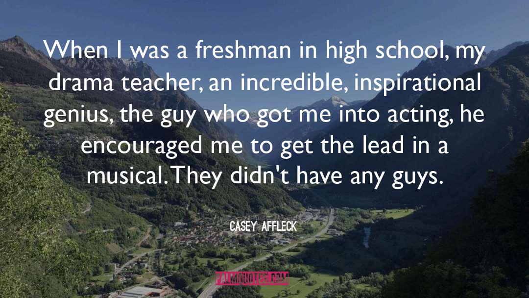 Casey Affleck Quotes: When I was a freshman