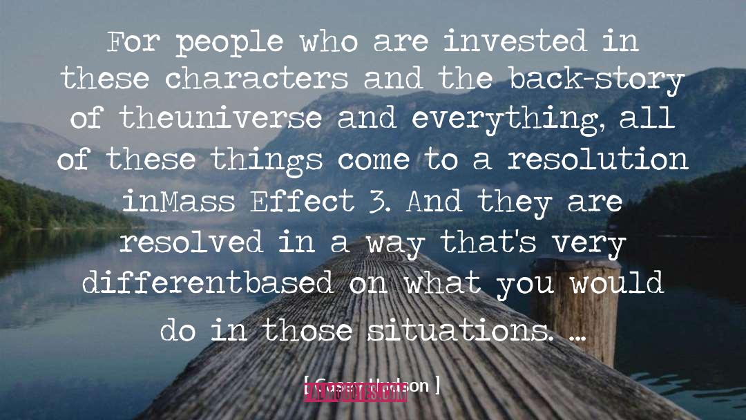 Casey Hudson Quotes: For people who are invested