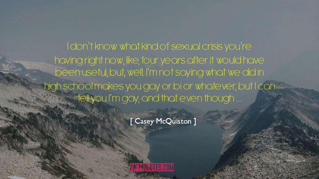 Casey McQuiston Quotes: I don't know what kind