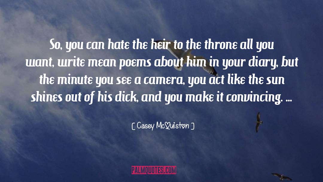 Casey McQuiston Quotes: So, you can hate the