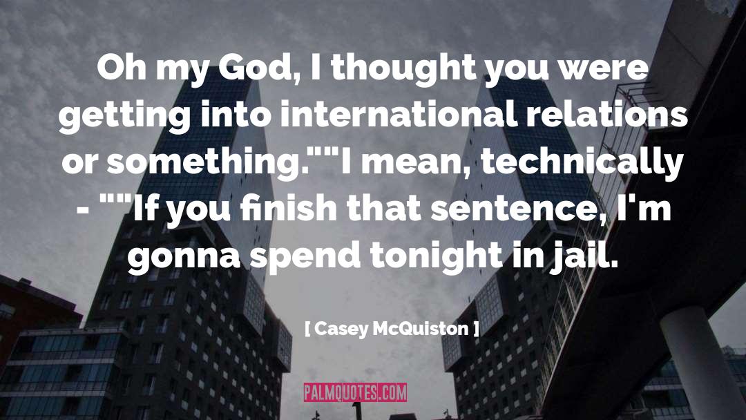 Casey McQuiston Quotes: Oh my God, I thought