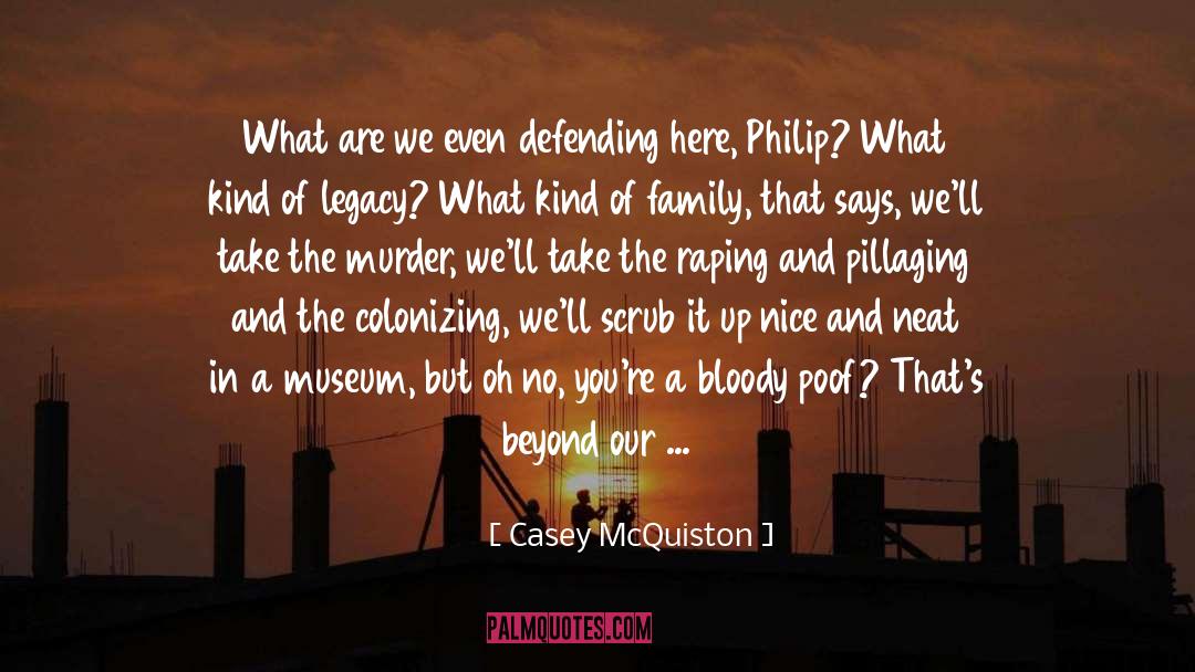 Casey McQuiston Quotes: What are we even defending