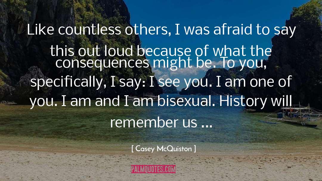 Casey McQuiston Quotes: Like countless others, I was