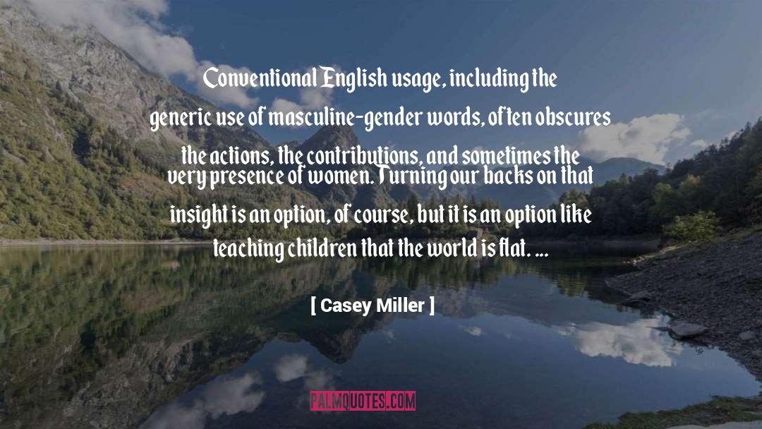 Casey Miller Quotes: Conventional English usage, including the