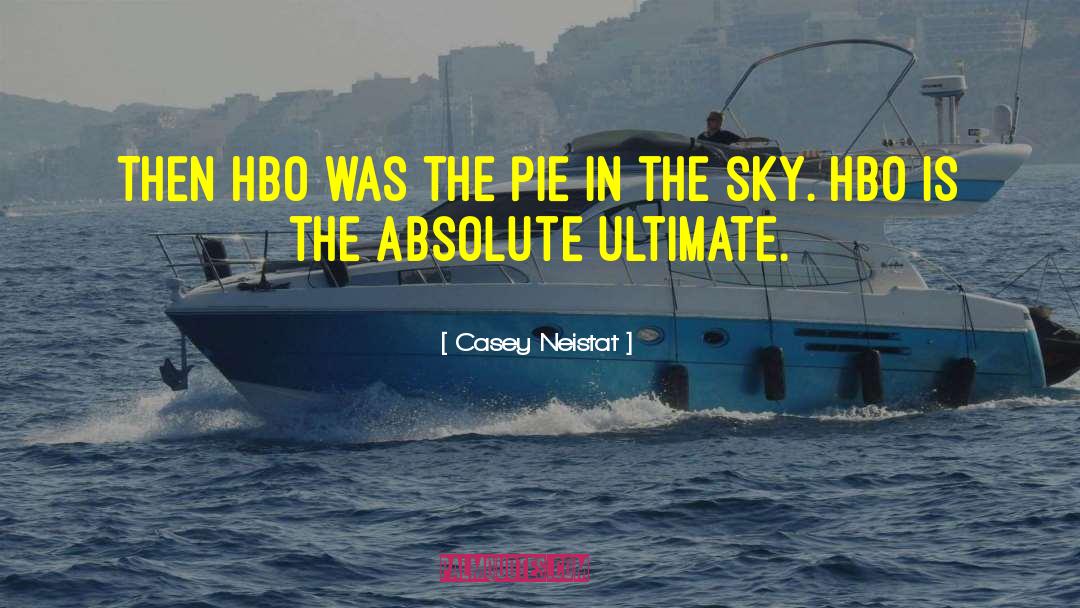 Casey Neistat Quotes: Then HBO was the pie