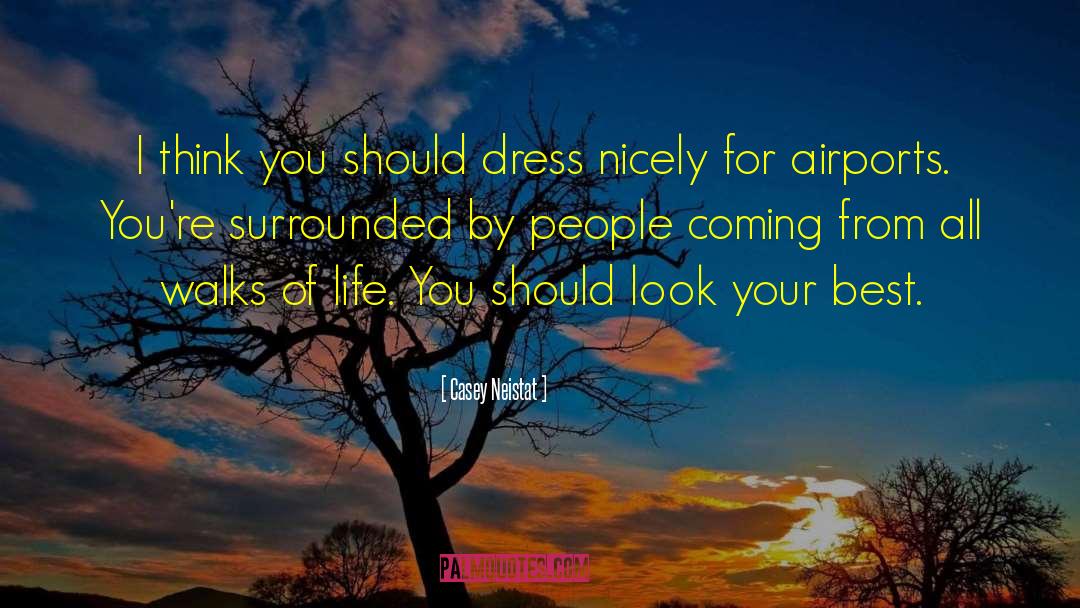 Casey Neistat Quotes: I think you should dress