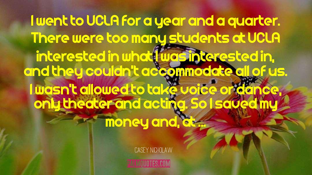 Casey Nicholaw Quotes: I went to UCLA for
