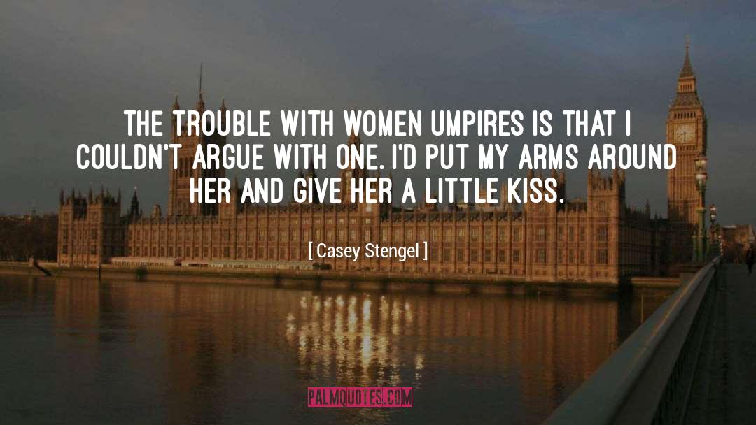 Casey Stengel Quotes: The trouble with women umpires