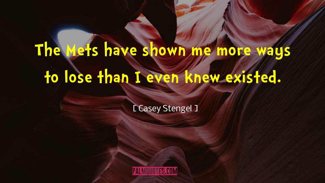 Casey Stengel Quotes: The Mets have shown me