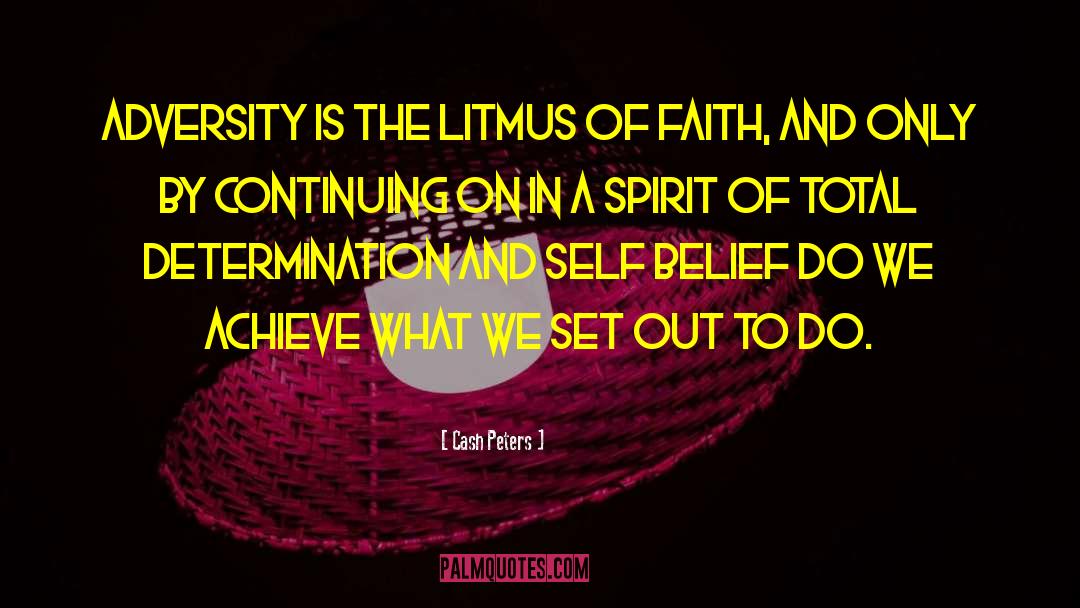 Cash Peters Quotes: Adversity is the litmus of