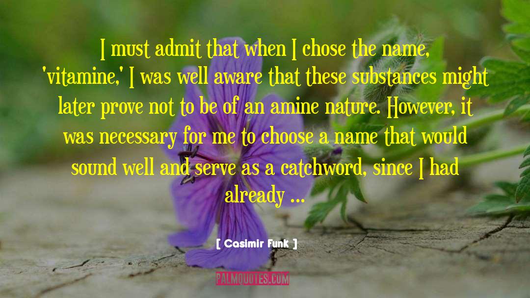 Casimir Funk Quotes: I must admit that when