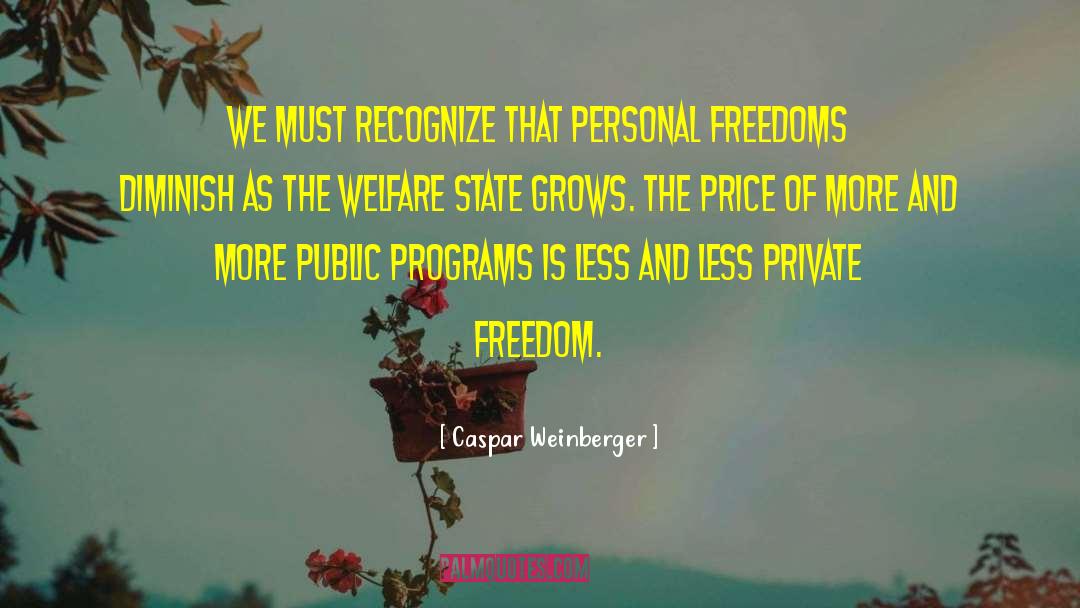 Caspar Weinberger Quotes: We must recognize that personal